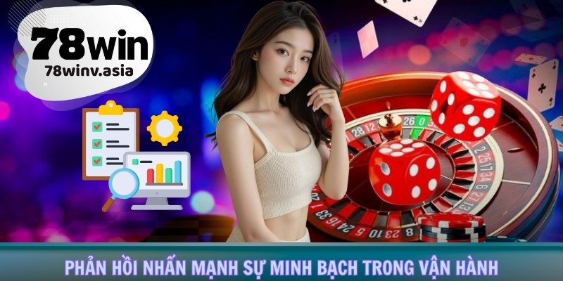 Phản hồi nhấn mạnh sự minh bạch trong vận hành