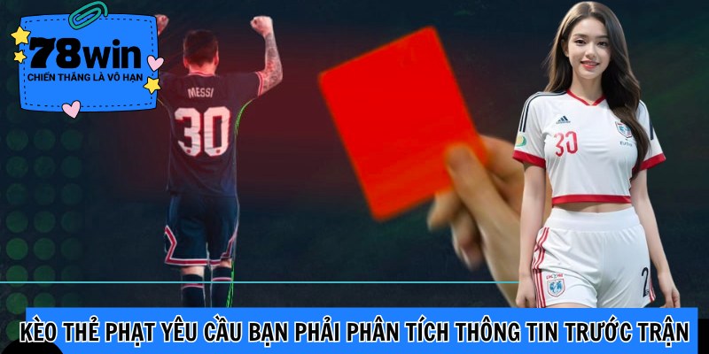 Kèo thẻ phạt yêu cầu bạn phải phân tích thông tin trước trận